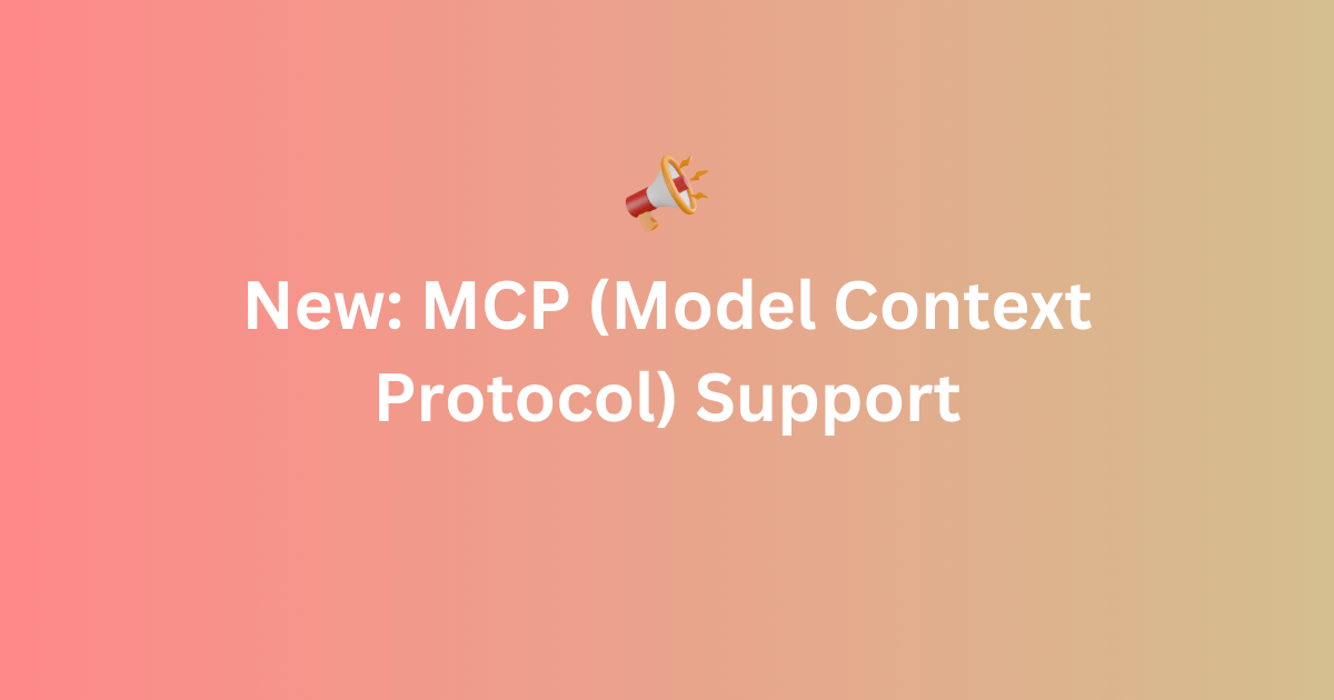 New: MCP (Model Context Protocol) Support